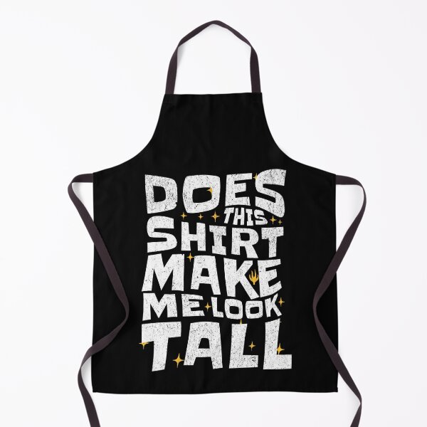 Item preview, Does This Shirt Make Me Look Tall? designed and sold by AnAzArt.