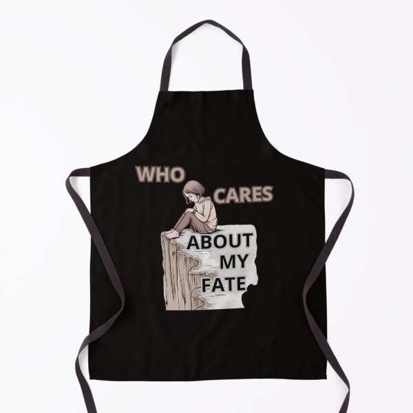 Item preview, WHO CARES ABOUT MY FATE designed and sold by Tadeusz1.