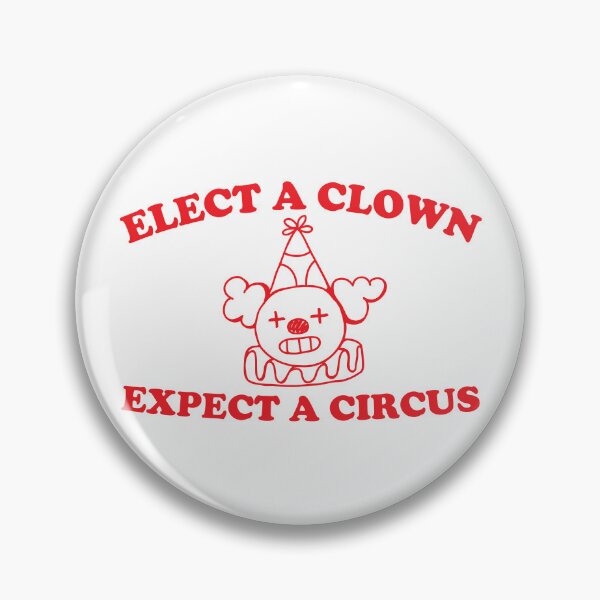 Item preview, Elect a clown expect a circus designed and sold by Chaos Haven.