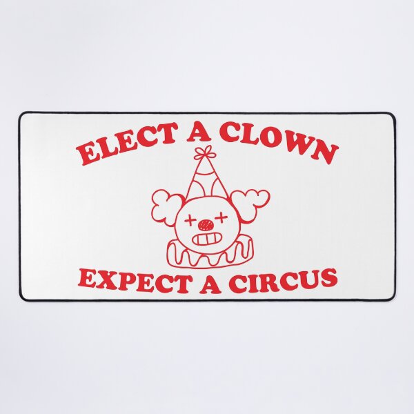 Item preview, Elect a clown expect a circus designed and sold by Chaos Haven.