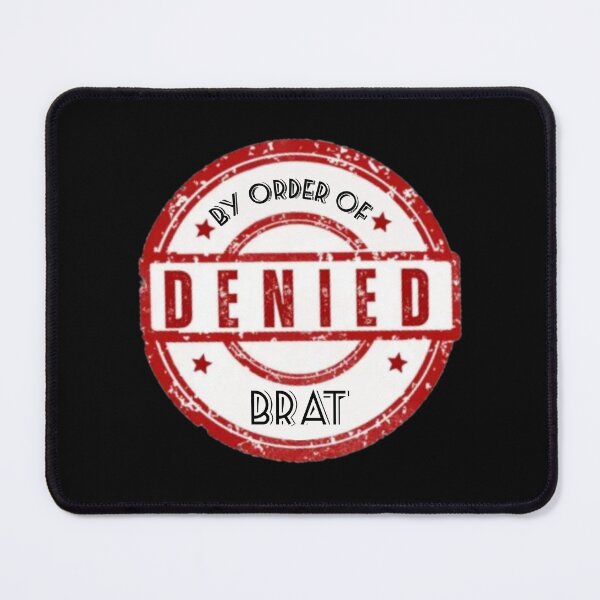 Item preview, Denied by Brat - Black designed and sold by MillieLissow.