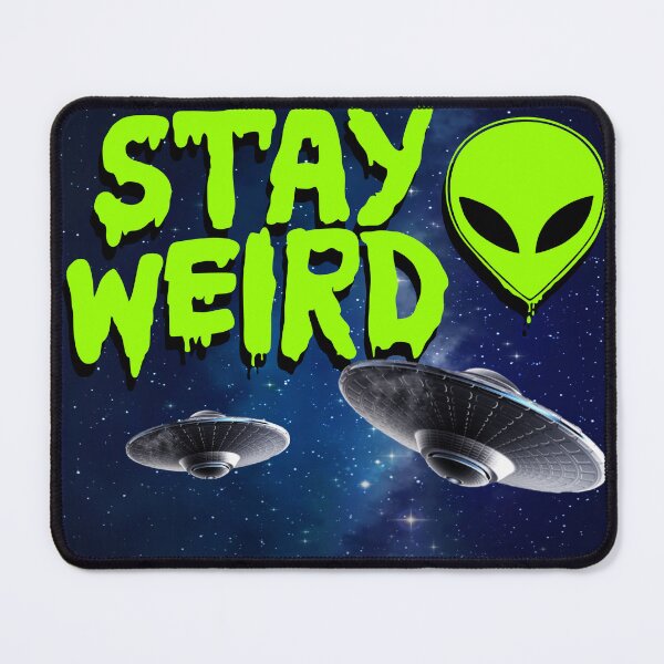 Item preview, STAY WEIRD UFO ALIENS SPACEMAN designed and sold by BATTLEBASS.