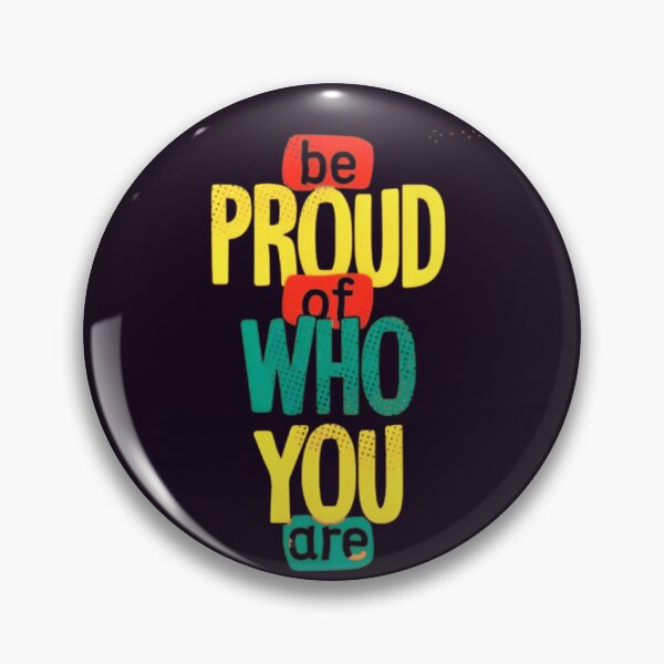 Item preview, Be proud of who you are  designed and sold by Art is my Voice .