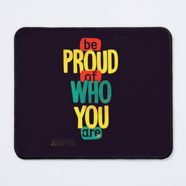 Item preview, Be proud of who you are designed and sold by Art is my Voice .
