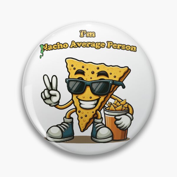 Item preview, I'm Nacho Average Person Funny designed and sold by PixelForgeX.