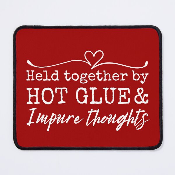Item preview, Held together by hot glue and impure thoughts - crafting humor designed and sold by EvergreenWhimsy.