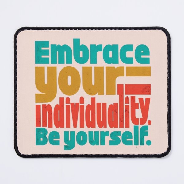 Item preview, Embrace your individuality. Be yourself. designed and sold by Stefrait-7.