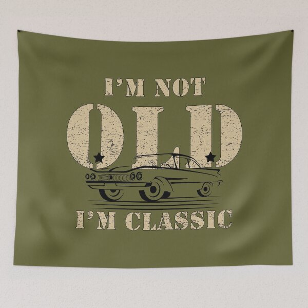 Item preview, I'm Not Old I'm Classic designed and sold by TeeLabDesign.