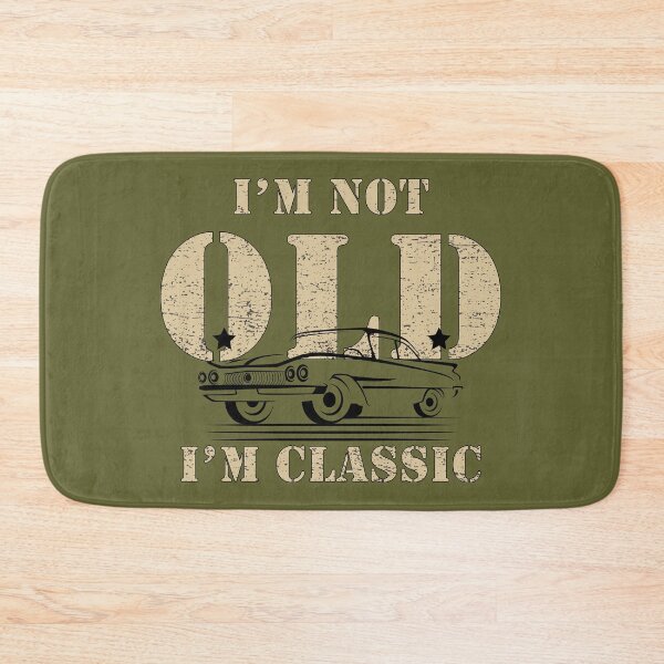 Item preview, I'm Not Old I'm Classic designed and sold by TeeLabDesign.