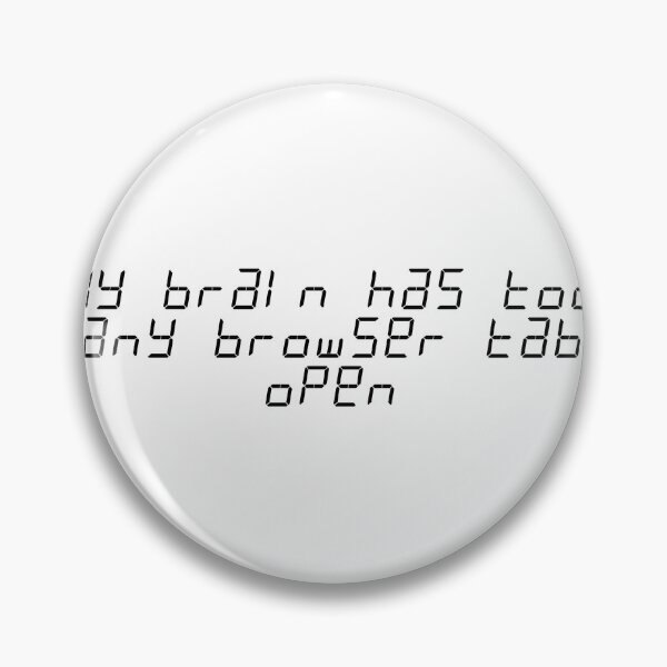 Item preview, My brain has too many browser tabs open designed and sold by Ninjacatoff.