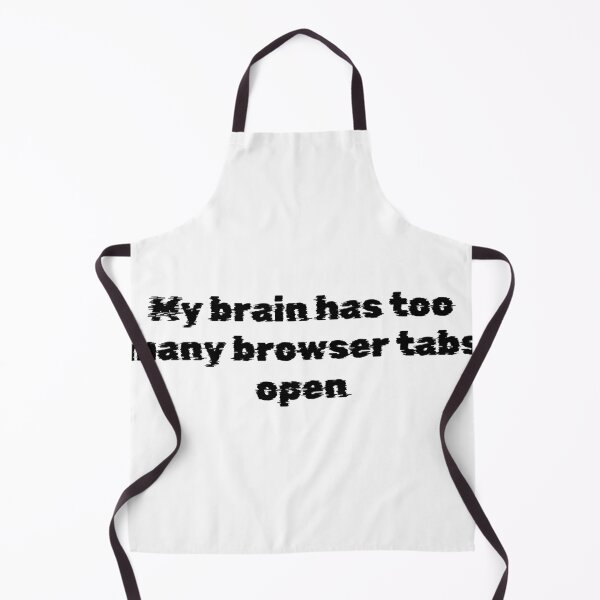 Item preview, My brain has too many browser tabs open designed and sold by Ninjacatoff.