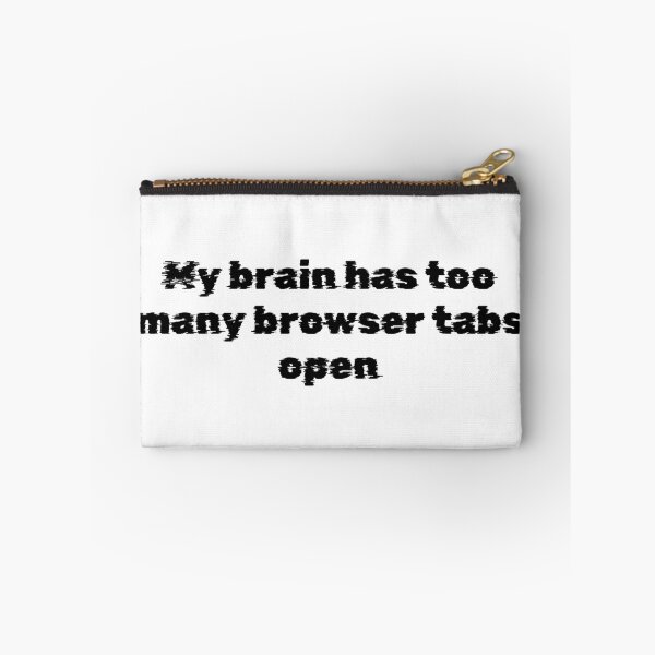 Item preview, My brain has too many browser tabs open designed and sold by Ninjacatoff.