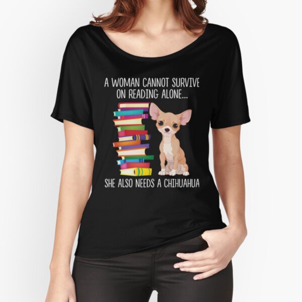 Woman Reading Funny Chihuahua Dog Mom Lover T-shirt Relaxed Fit T-Shirt