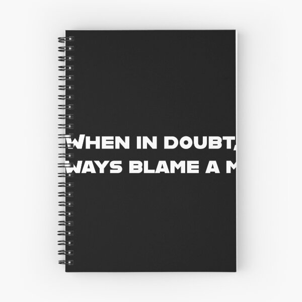 Item preview, When in doubt, always blame a man. designed and sold by Copech.