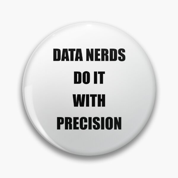 Item preview, Data nerds do it with precision, funny data driven quote designed and sold by Merchattack.