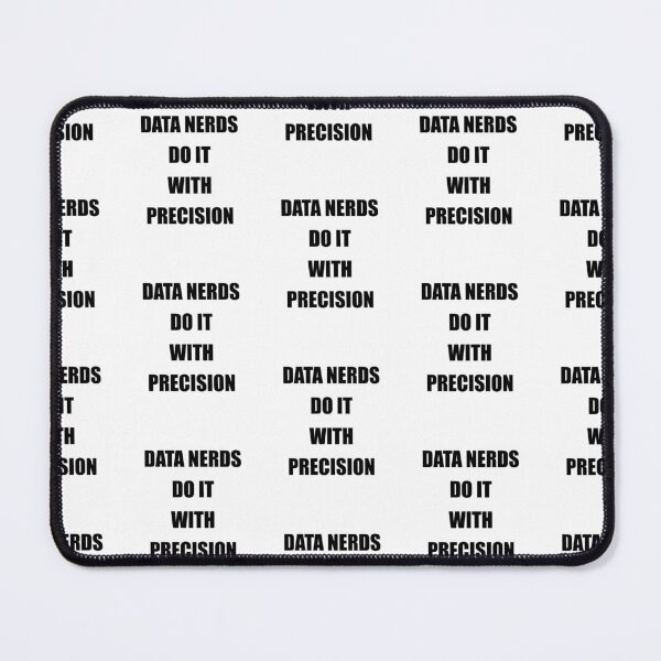Item preview, Data nerds do it with precision, funny data driven quote designed and sold by Merchattack.