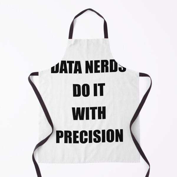 Item preview, Data nerds do it with precision, funny data driven quote designed and sold by Merchattack.