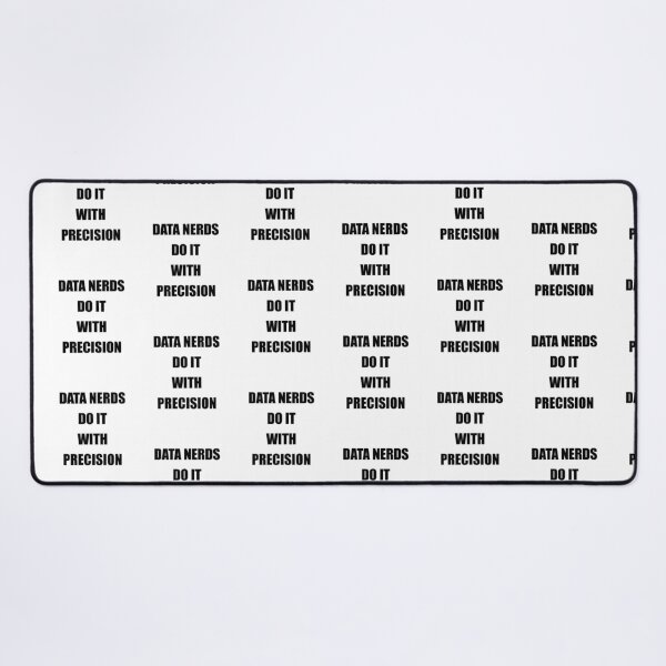 Item preview, Data nerds do it with precision, funny data driven quote designed and sold by Merchattack.