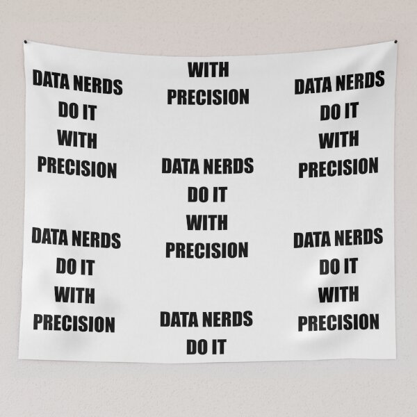 Item preview, Data nerds do it with precision, funny data driven quote designed and sold by Merchattack.