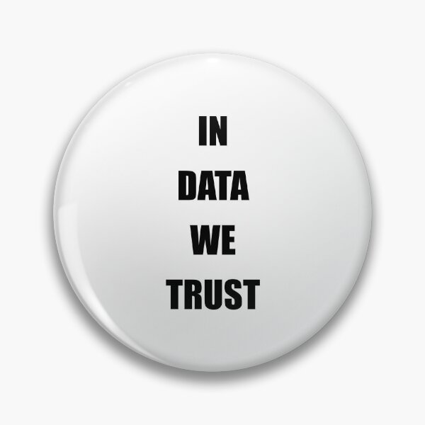 Item preview, In data we trust, funny data driven quote designed and sold by Merchattack.