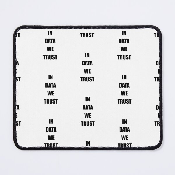 Item preview, In data we trust, funny data driven quote designed and sold by Merchattack.