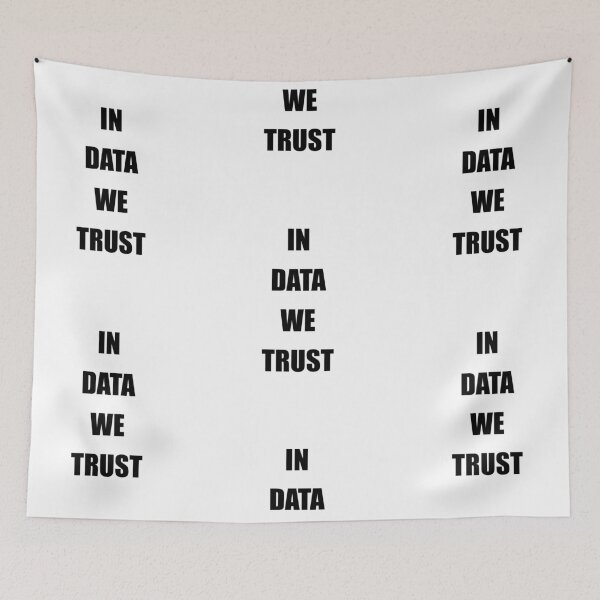 Item preview, In data we trust, funny data driven quote designed and sold by Merchattack.