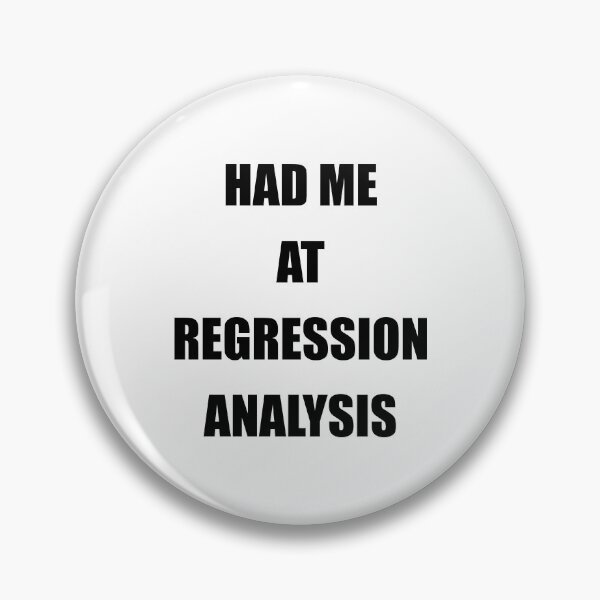 Item preview, Had me at regression analysis, funny data driven quote designed and sold by Merchattack.