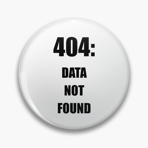 Item preview, 404 data not found, funny data error feedback designed and sold by Merchattack.