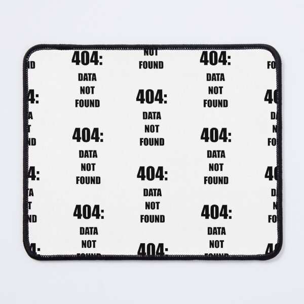 Item preview, 404 data not found, funny data error feedback designed and sold by Merchattack.