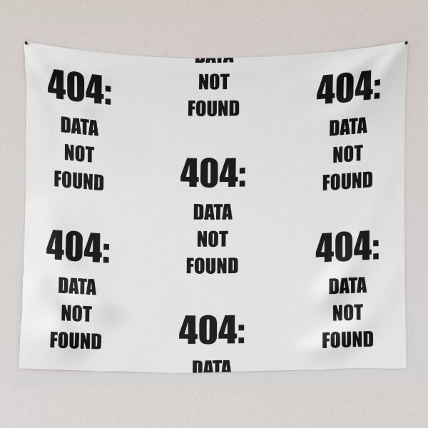 Item preview, 404 data not found, funny data error feedback designed and sold by Merchattack.