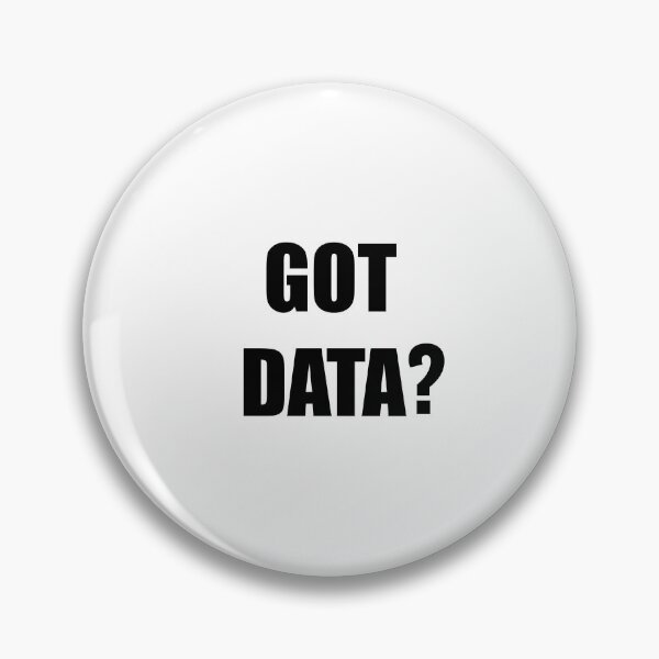 Item preview, Got data?, funny data driven quote designed and sold by Merchattack.