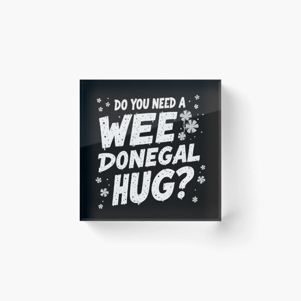 Item preview, Do You Need A Wee Donegal Hug? designed and sold by OliDesigns.