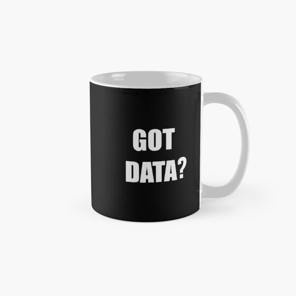 Item preview, Got data?, funny data driven quote designed and sold by Merchattack.