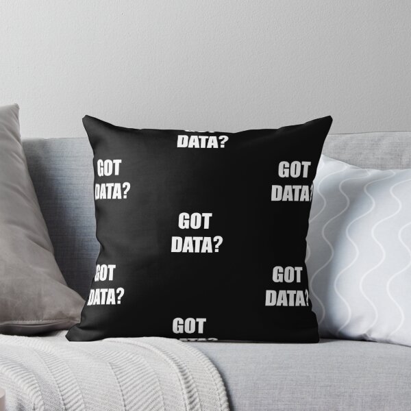 Item preview, Got data?, funny data driven quote designed and sold by Merchattack.