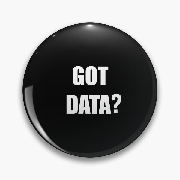 Item preview, Got data?, funny data driven quote designed and sold by Merchattack.