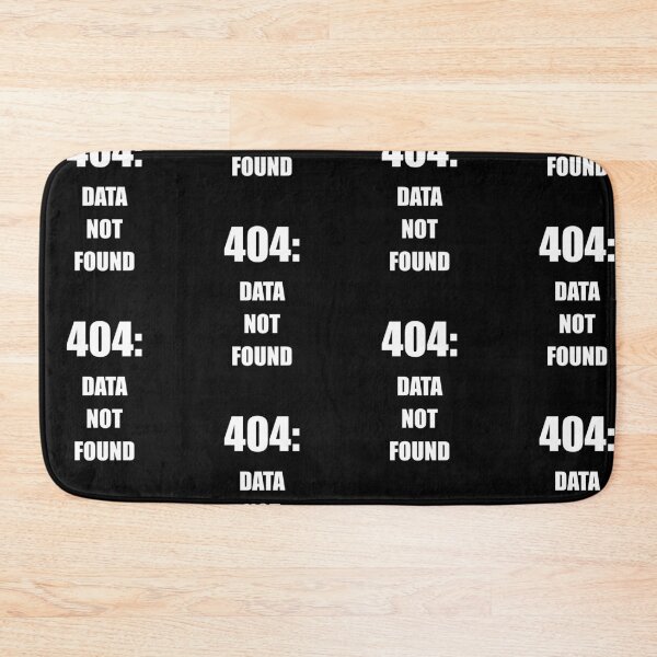 Item preview, 404 data not found, funny data error feedback designed and sold by Merchattack.