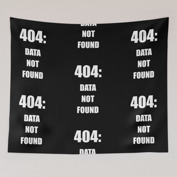 Item preview, 404 data not found, funny data error feedback designed and sold by Merchattack.