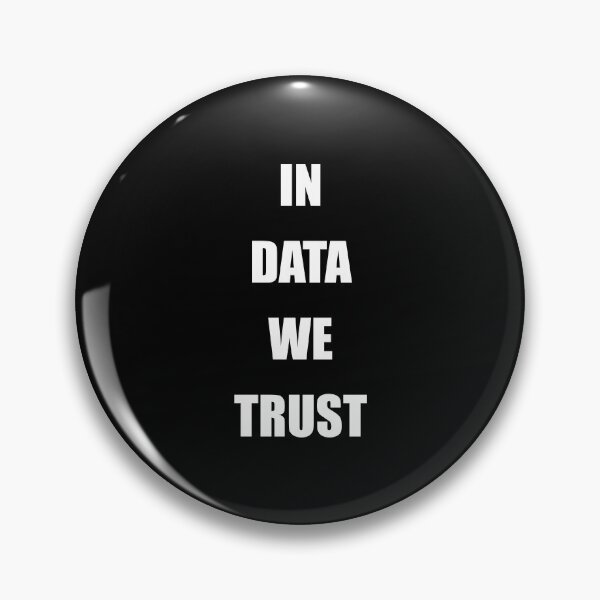 Item preview, In data we trust, funny data driven quote designed and sold by Merchattack.