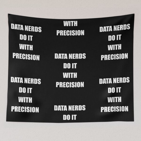 Item preview, Data nerds do it with precision, funny data driven quote designed and sold by Merchattack.
