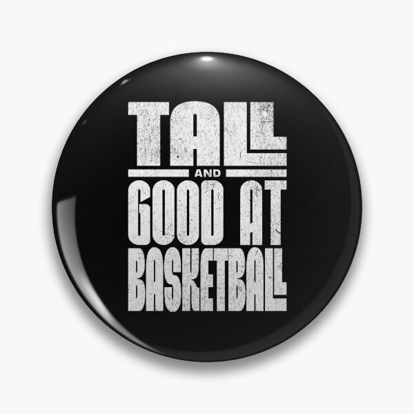 Item preview, Tall And Good at Basketball designed and sold by AnAzArt.