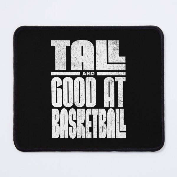 Item preview, Tall And Good at Basketball designed and sold by AnAzArt.