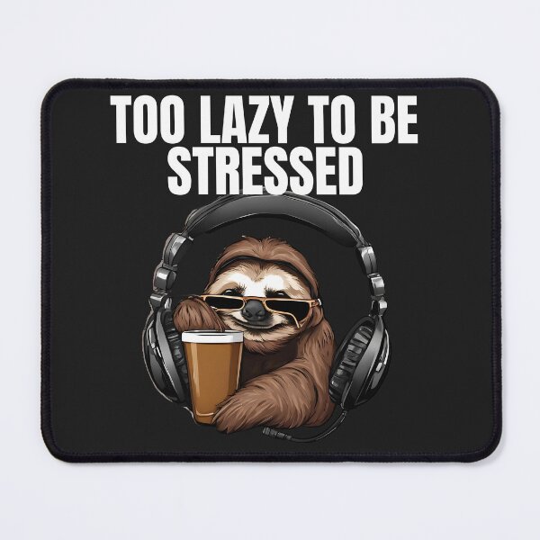 Item preview, Printed T-Shirt Unisex | "Sloth" Too lazy to be stressed | Cotton | High quality, funny shirt designed and sold by SofiesDesign.