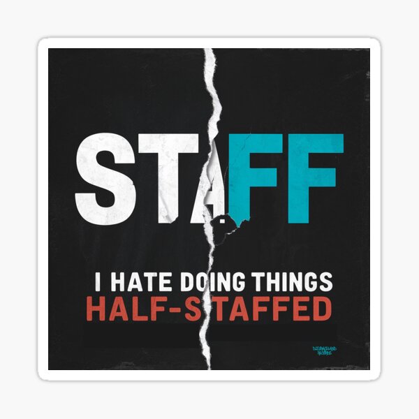 Item preview, Half-Staffed designed and sold by Dizgraceland.