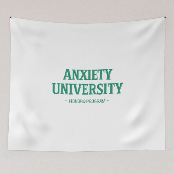 Item preview,  "Anxiety University Honors Program" – Witty Mental Health & Self-Care Design designed and sold by Colorful-Garden.