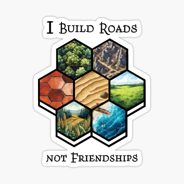 Item preview, I Build Roads Not Friendships - Settlers of Catan designed and sold by CardBoardTables.
