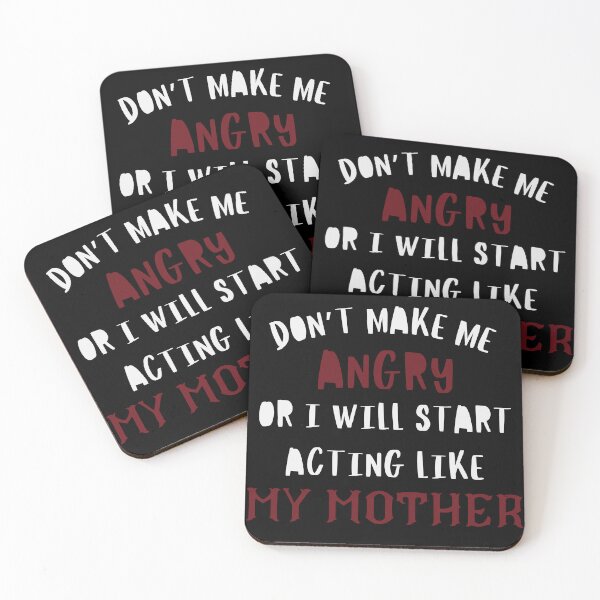 Item preview, Don't make me angry or I will Start Acting Like My Mother designed and sold by Klaudesign.