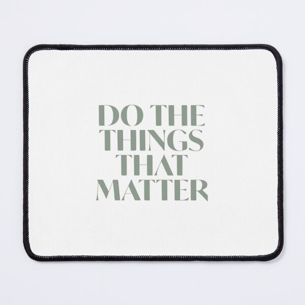 Item preview, Do the things that matter designed and sold by designssMG.