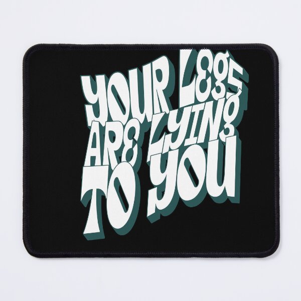 Item preview, Your legs are lying to you designed and sold by Tees16.