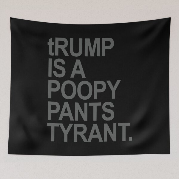 Item preview, tRUMP is a POOPY PANTS TYRANT (subtle gray) designed and sold by Thelittlelord.