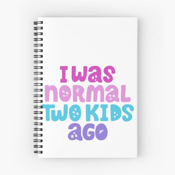 Item preview, I Was Normal Two Kids Ago - Funny Mom Quote designed and sold by DecoVibe.